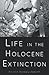 Life in the Holocene Extinction