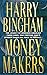 The Money Makers by Harry Bingham