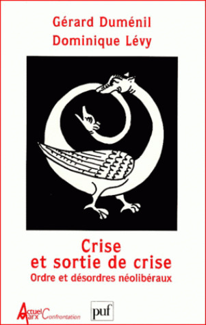 Crise et sortie de crise: Ordre et désordres néolibéraux
