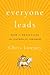 Everyone Leads: How to Revitalize the Catholic Church