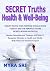 Secret Truths - Health and Well-Being by Myra Sri