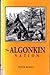 The Algonkin nation: The Algonkins of the Ottawa Valley : an historical outline