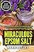 Miraculous Epsom Salt: 50 T...