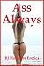 Ass Always: Five Rough First Anal Sex Erotica Stories