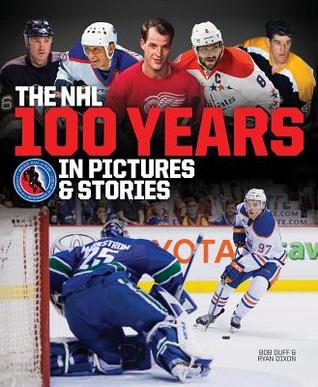 The NHL: 100 Years in Pictures & Stories (Hardcover)
