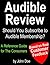 Audible: Audible Review: Should You Subscribe to Audible Membership?: Is Audible Membership Really Worth it? Don't Subscribe to Audible Membership Before Reading This!