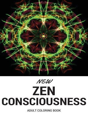 Zen Consciousness Coloring Book: Achieve Mindfullnes and Proven Stress Relief Technique Inspired Adult Coloring Book