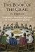 The Book of the Grail by Josephus: The Forgotten Early Account of the Arthurian Legend