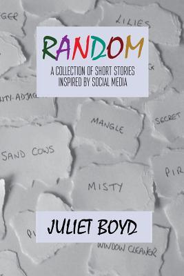 Random: A Collection of Short Stories Inspired by Social Media