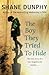 The Boy They Tried to Hide: The true story of a son, forgotten by society
