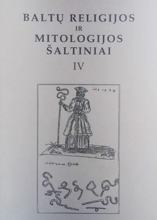 Baltų religijos ir mitologijos šaltiniai: T.4 (IV tomas)