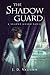 The Shadow Guard (A Second Guard Novel Book 2)