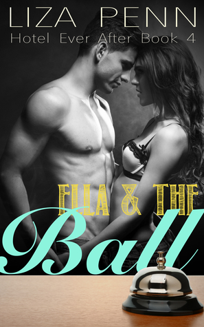 Ella & the Ball (Hotel Ever After, #4)