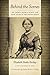 Behind the Scenes: Or, Thirty Years a Slave and Four Years in the White House