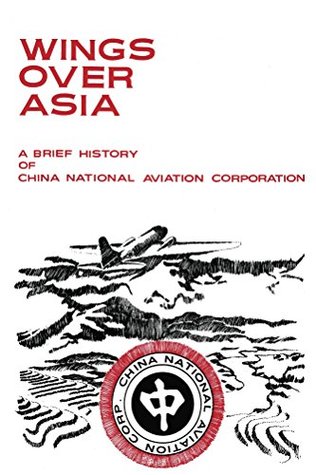 Wings Over Asia: A Brief History of Chinese National Aviation Corporation (Kindle Edition)