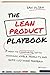 The Lean Product Playbook by Dan  Olsen