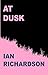 At Dusk by Ian Richardson