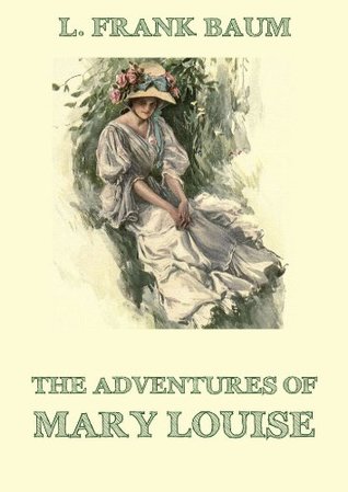 The Adventures of Mary Louise (Kindle Edition)