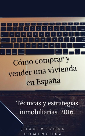 Cómo comprar y vender viviendas en España.