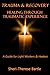 Trauma and Recovery: Healing Through Traumatic Experience : A Guide for Light Workers and Healers