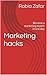 Marketing hacks: Become a marketing expert in one day