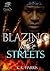 Blazing These Streets