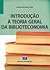 Introdução à Teoria Geral da Biblioteconomia