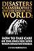 Disasters, Catastrophes, and the End of the World: How to Take Care of the Ones you Love when Disaster Strikes
