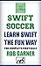 Swift Soccer: Learn Swift T...