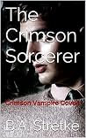 The Crimson Sorcerer (The Crimson Coven, #6) The Crimson Sorcerer (The Crimson Coven, #6)