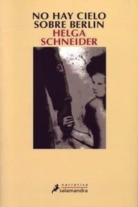 Portada de No hay cielo sobre Berlín, de Helga Schneider