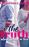 Book cover for The Truth: His Side, Her Side, and The Truth About Falling in Love (Truth And Lies, #1)