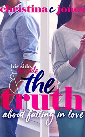 The Truth: His Side, Her Side, and The Truth About Falling in Love (Truth And Lies, #1)