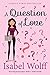 A Question of Love by Isabel Wolff