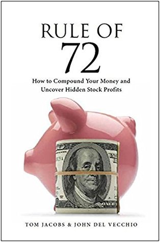 Rule of 72: How to Compound Your Money and Uncover Hidden Stock Profits (Kindle Edition)