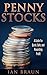 Penny Stocks: A Guide for Quick, Safe, and Rewarding Profit