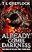 Already Comes Darkness (The...