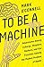 To Be a Machine : Adventure...
