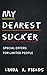 My Dearest Sucker by Linda Fields