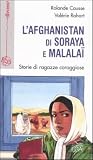 L'Afghanistan di Soraya e Malalaï. Storie di ragazze coraggiose