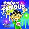 I Want to Be Famous I Want to Be Famous