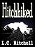 Hitchhiked by L.C. Mitchell