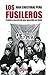 Los fusileros: Crónica secreta de una guerrilla en Chile (Spanish Edition)