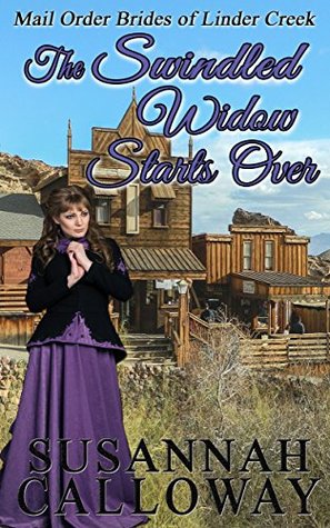 The Swindled Widow Starts Over (Mail Order Brides of Linder Creek Book 9)