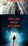 The Last Souls On Earth (Last Souls Series Book 1)