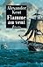 Flamme au vent: Une aventure de Richard Bolitho (Libretto t. 386) (French Edition)