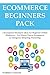 E-COMMERCE BEGINNERS PACK: ...