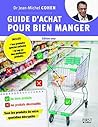 Guide d'achat pour bien manger 2ed (French Edition) Guide d'achat pour bien manger 2ed (French Edition)