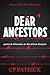 Dear Ancestors by C.P. Patrick