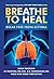 Breathe To Heal by Sasha Yakovleva